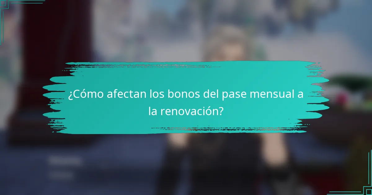 ¿Cómo afectan los bonos del pase mensual a la renovación?