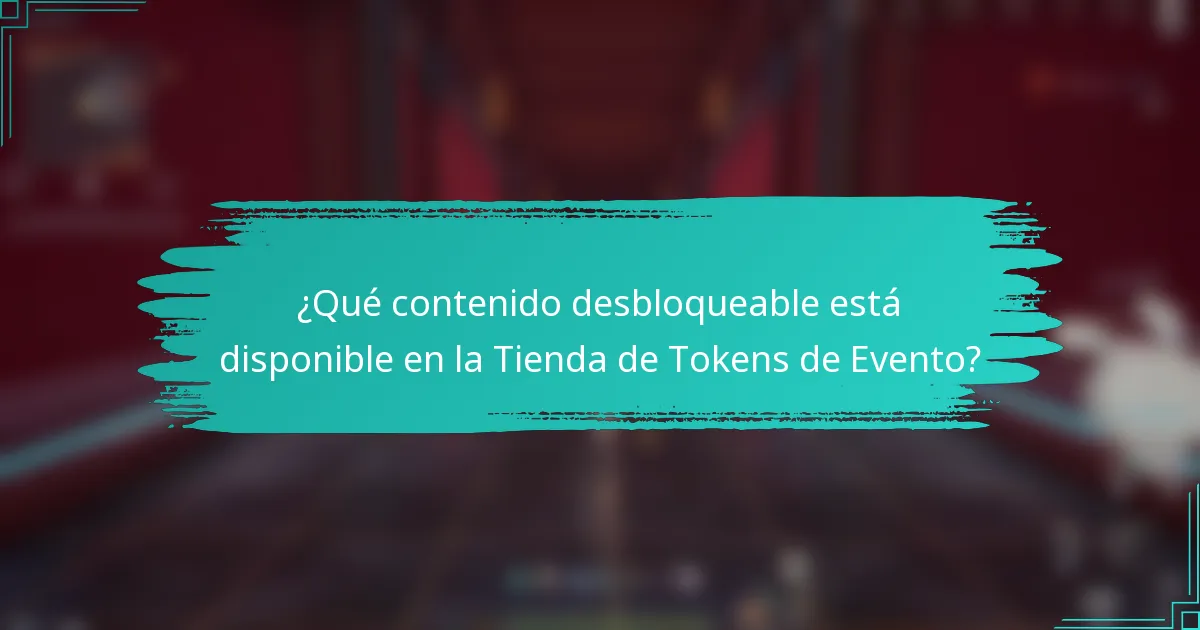 ¿Qué contenido desbloqueable está disponible en la Tienda de Tokens de Evento?